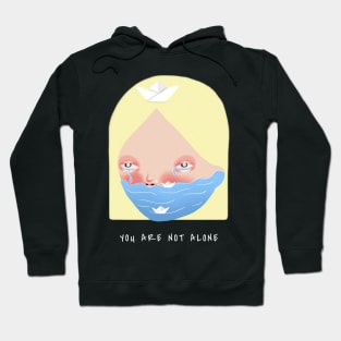 You Are Not Alone Hoodie